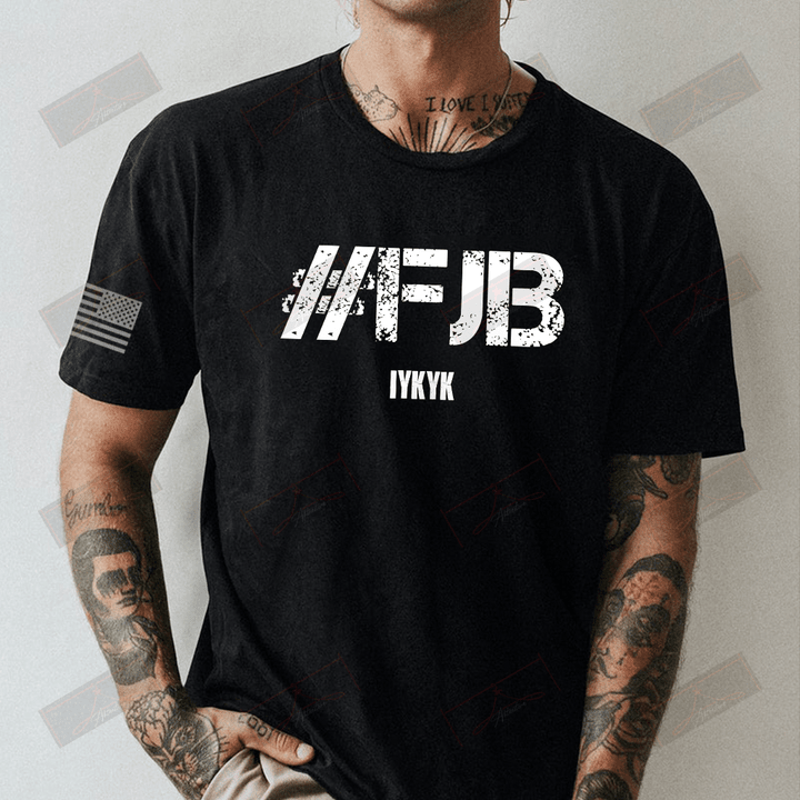#FJB IYKYK Full T-shirt Front