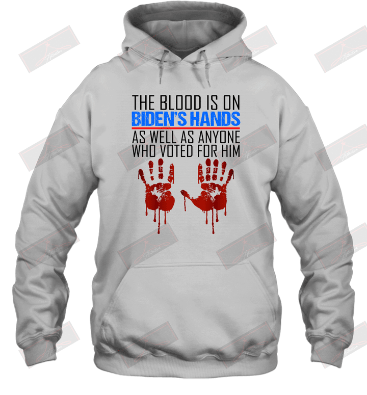 The Blood Is On Biden's Hands As Well As Anyone Who Voted For Him Hoodie