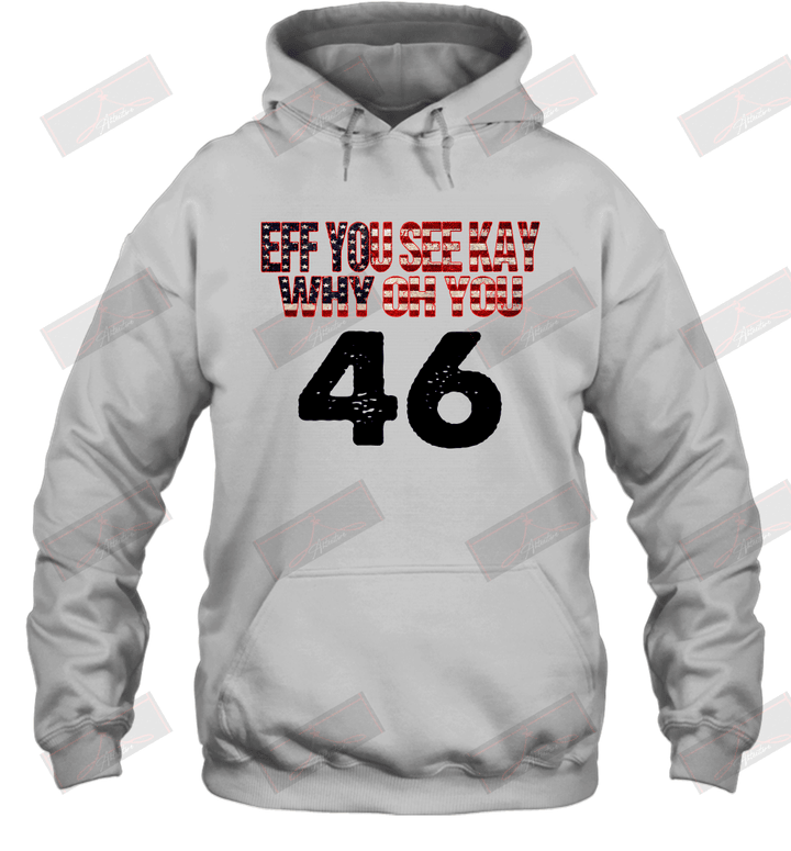 Eff You See Kay Why Oh You 46 Hoodie