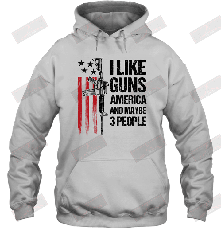 I Like Guns And Maybe 3 People Hoodie