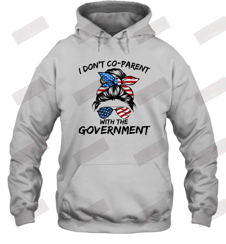 I Don't Co Parent With The Government Hoodie