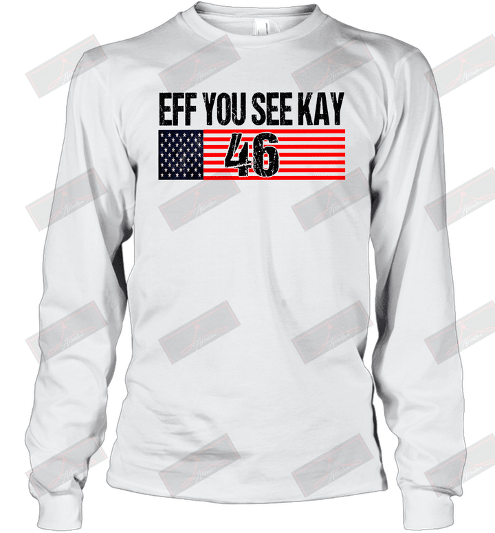 Eff You See Kay 46 Long Sleeve T-Shirt