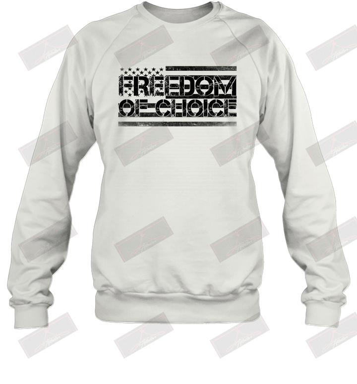 Freedom Of Choice Sweatshirt