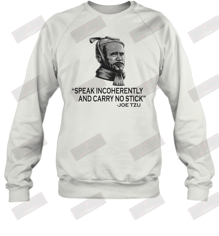 Speak Incoherently And Carry No Stick Sweatshirt