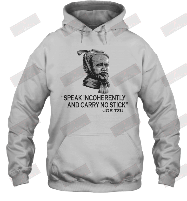 Speak Incoherently And Carry No Stick Hoodie