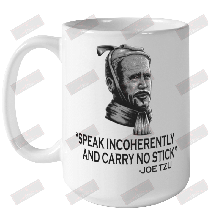 Speak Incoherently And Carry No Stick Ceramic Mug 15oz