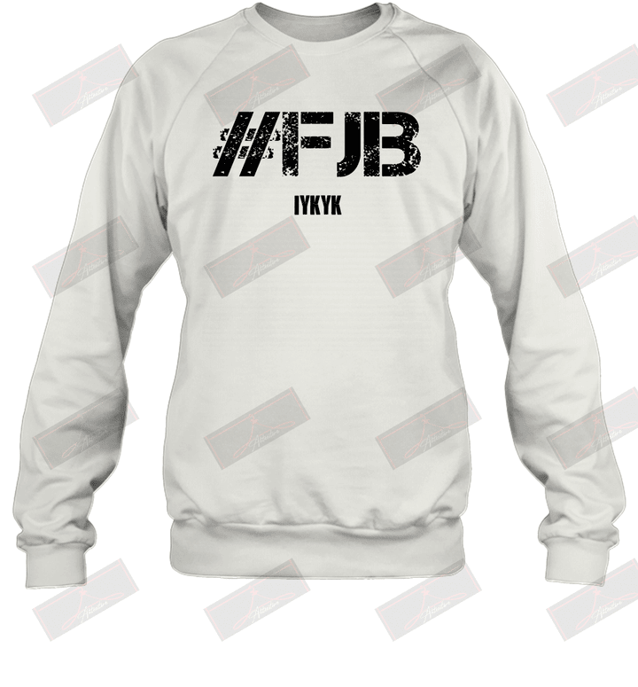 #FJB IYKYK Sweatshirt