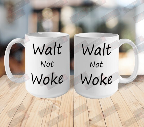Walt Not Woke Ceramic Mug 15oz