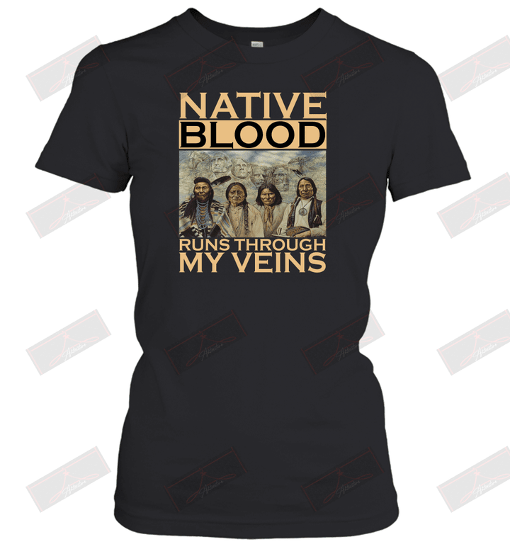 Native Blood Runs Through My Veins Women's T-Shirt