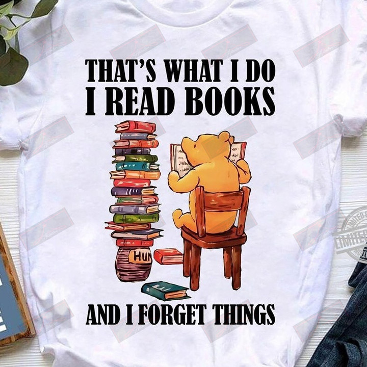 I Read Book And I Forget Things T-shirt