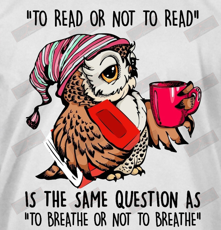 To Read Or Not To Read T-shirt