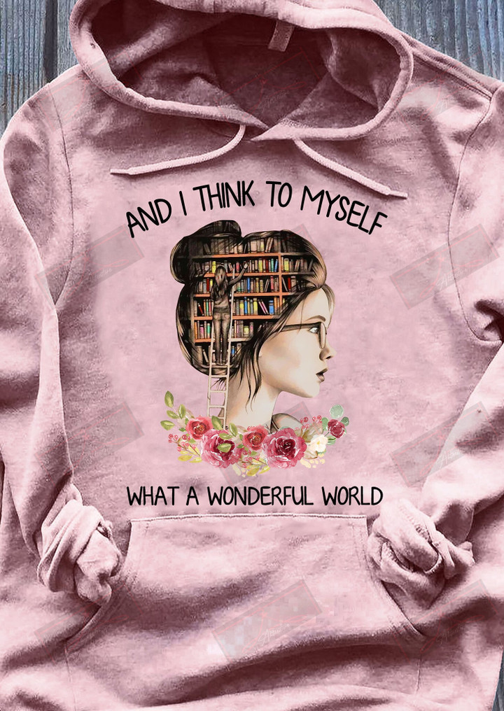 And I Think To Myself What A Wonderful World T-shirt