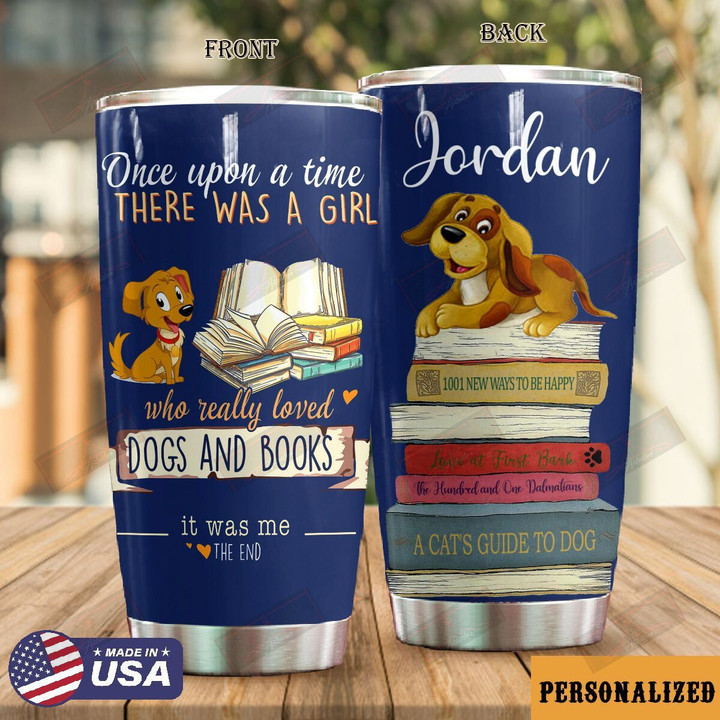 Once Upon A Time There Was A Girl Who Really Loved Dogs And Books Tumbler