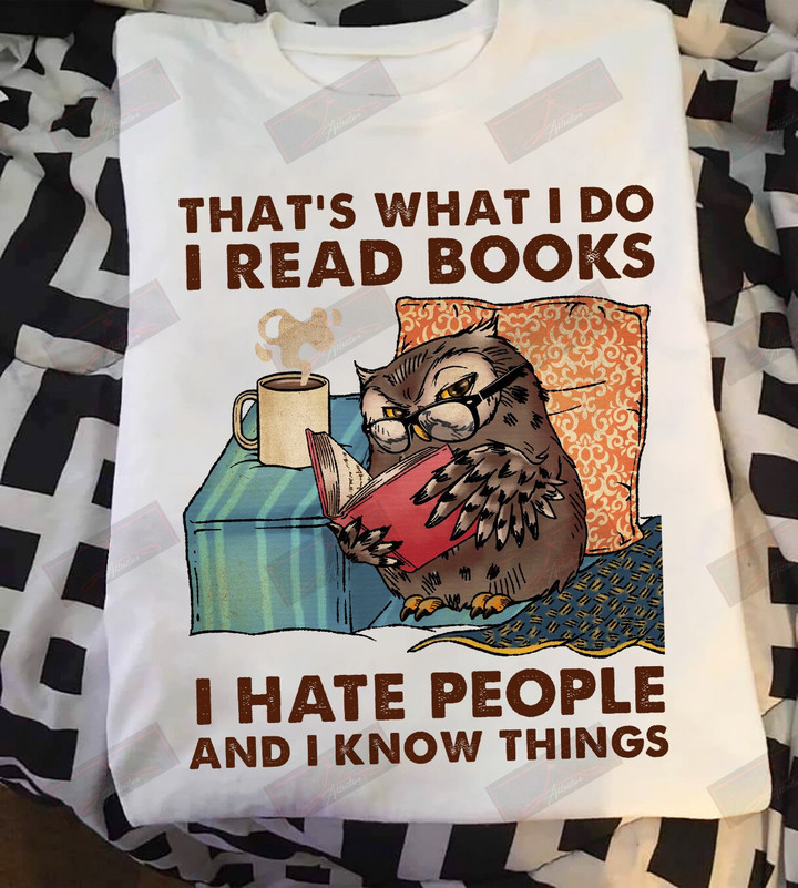 I Read Books I Hate People And I Know Things T-shirt