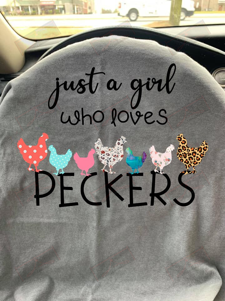Just A Girl Who Loves Peckers T-shirt