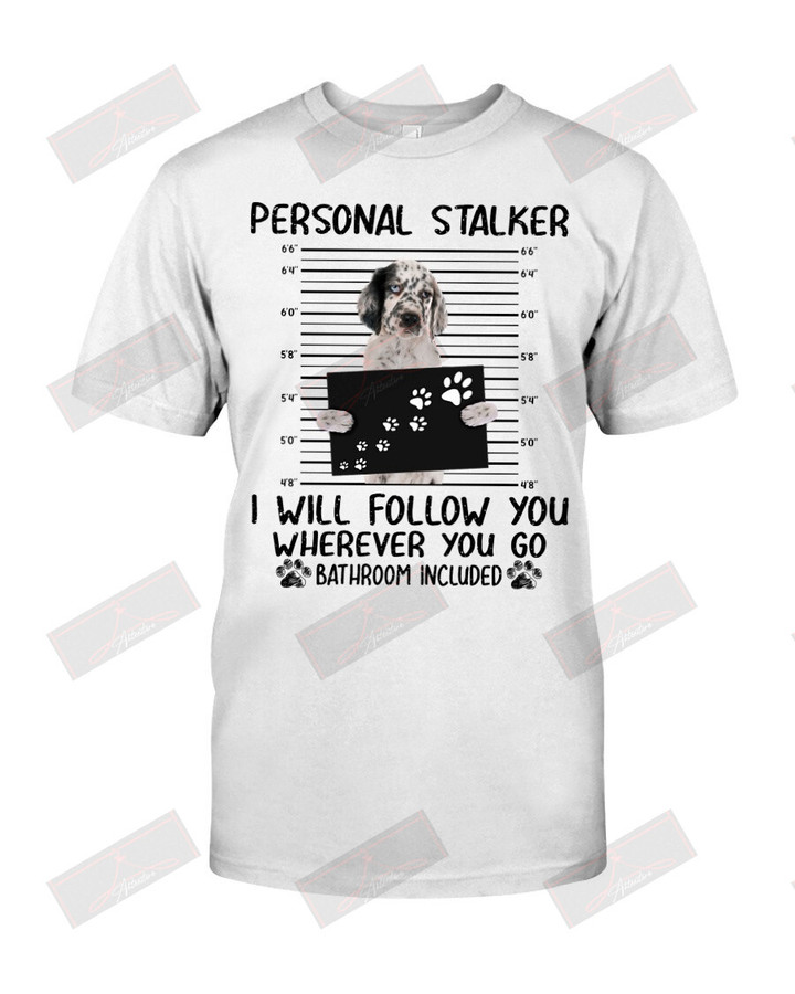 English Setter Personal Stalker T-shirt