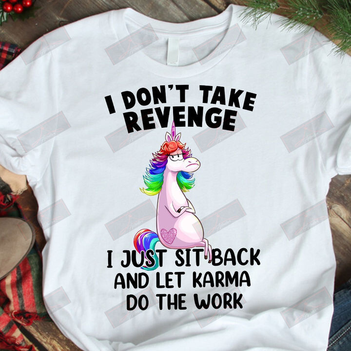 I Don't Take Revenge T-shirt