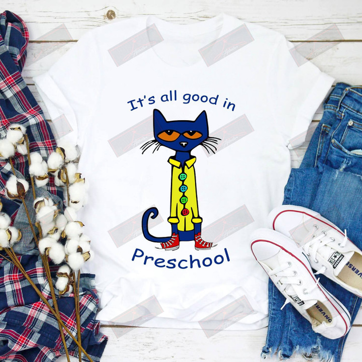 It's All Good In Preschool T-shirt