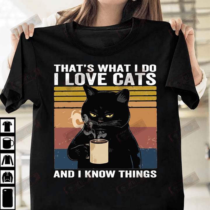 I Love Cats And I Know Things T-shirt