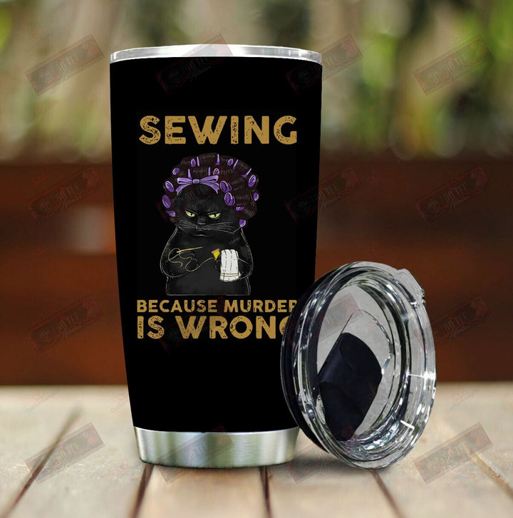 Sewing Because Murder Is Wrong Tumbler