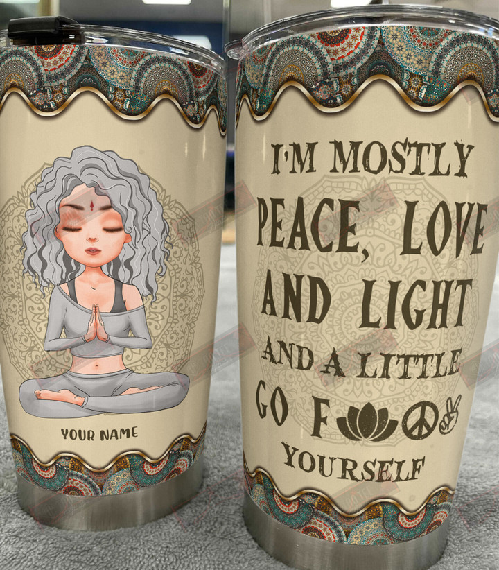 I'm Mostly Peace Love And Light Tumbler