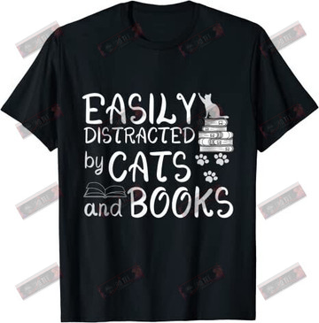 Easily Distracted By Cats And Books T-shirt