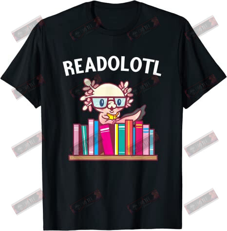 Readolotl T-shirt