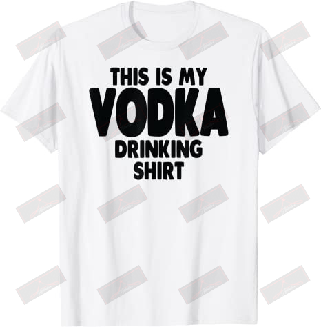 This Is My Vodka Drinking Shirt T-shirt