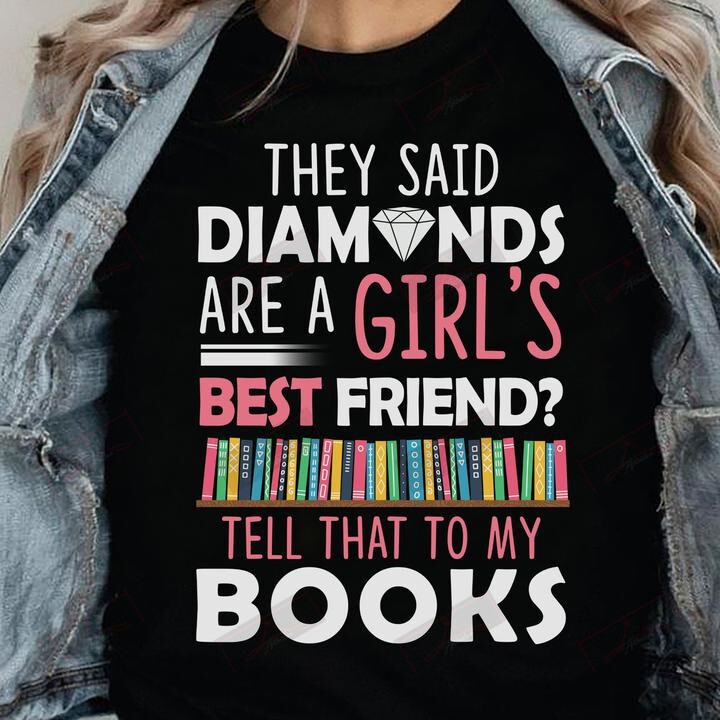 ETT1243 They Said Diamonds Are A Girl's Best Friend Tell That To My Books