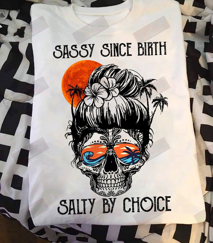 ETT1366 Sassy Since Birth Salty By Choice