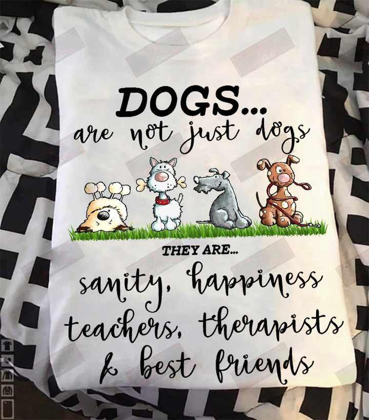 ETT1450 Dogs Are Not Just Dogs They Are Sanity Happiness Teachers Therapists And Best Friends