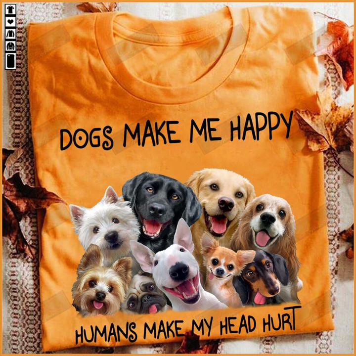 ETT1513 Dogs Make Me Happy Humans Make My Head Hurt