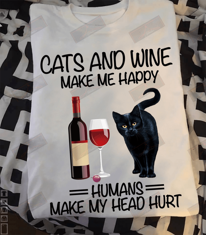 ETT1515 Cats And Wine Make Me Happy Humans Make My Head Hurt