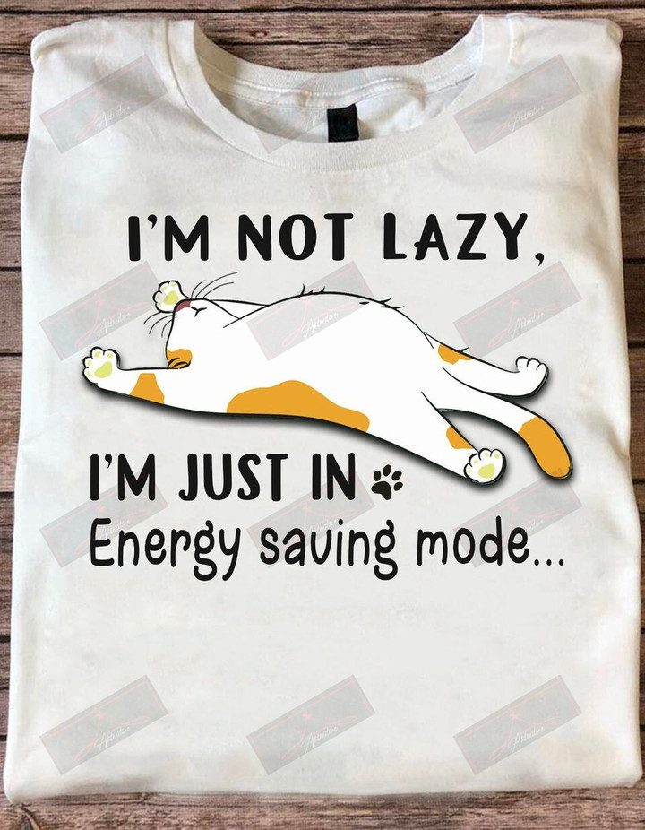 ETT1582 I'm Not Lazy I'm Just In Energy Saving Mode
