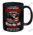 If You Don'T Stand Behind The Man And Woman Who Protect This Flag Ceramic Mug 11oz