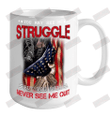 You May See Me Struggle But You Will Never See Me Quit Ceramic Mug 15oz