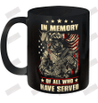 In Memory Of All Who Have Served Ceramic Mug 11oz