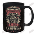 Never Underestimate The Tremendous Skill Of A Dad Who Is A U.S.Veteran Ceramic Mug 11oz