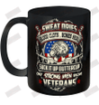 Only Strong Men Become Veterans Ceramic Mug 11oz