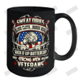 Only Strong Men Become Veterans Ceramic Mug 15oz