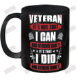 Veteran It's Not That I Can And Others Can't It's That I Did And Others Didn't Ceramic Mug 11oz