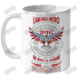 I Was A Warrior I Am No Hero I Am A Veteran Ceramic Mug 11oz