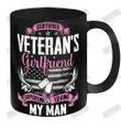 Certified  Veteran_s Girlfriend  Supporting and Loving My Man Ceramic Mug 11oz