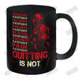 Crawling Is Acceptable Falling Puking Blood Sweat Pain Quitting Is Not Ceramic Mug 11oz