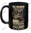 Peace Is Not My Frofession It_s Yours US Veteran Ceramic Mug 11oz