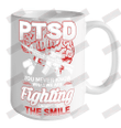 PTSD You Never Know What We Are Fighting Underneath The Smile Ceramic Mug 15oz