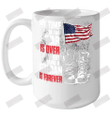 My Time In The War Is Over, But Being A Veteran Is Forever Ceramic Mug 15oz