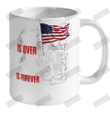 My Time In The War Is Over, But Being A Veteran Is Forever Ceramic Mug 11oz