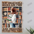 In My Dream World Books Are Free Vertical Poster