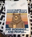 I Hate Morning People T-shirt